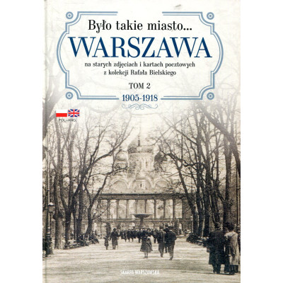Było takie miasto... Warszawa Tom 2 (1905-1918)