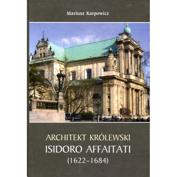 Architekt królewski Isidoro Affaitati (1622-1684)
