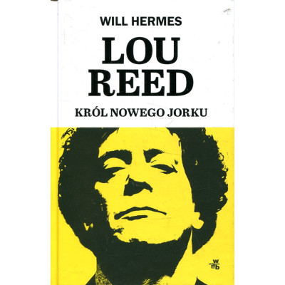 Lou Reed Król Nowego Jorku