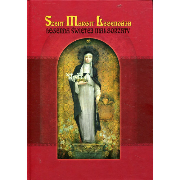 Szent Margit Legendaja. (Legenda świętej Małgorzaty)