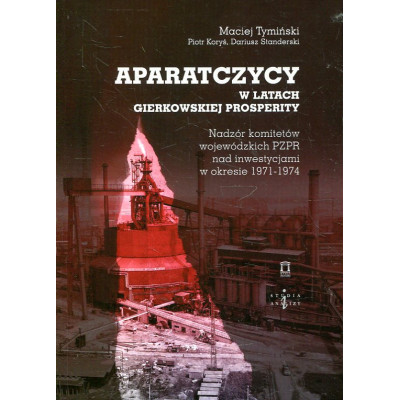 Aparatczycy w latach gierkowskiej prosperity