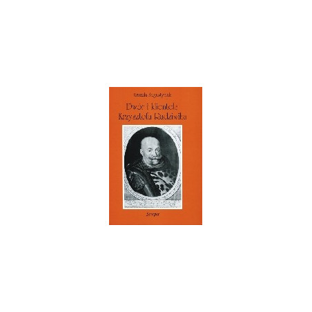 Dwór i klientela Krzysztofa Radziwiłła (1585–1640)