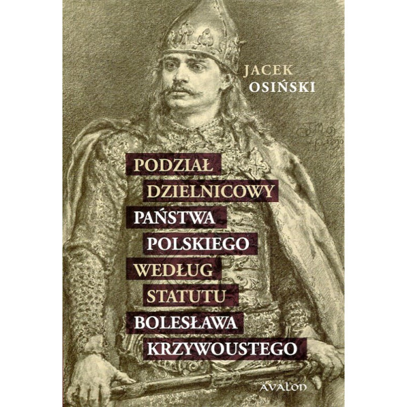 Podział dzielnicowy państwa polskiego według statutu Bolesława Krzywoustego