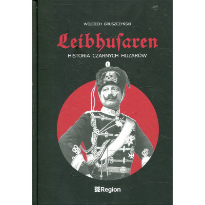 Leibhusaren. Historia Czarnych Huzarów
