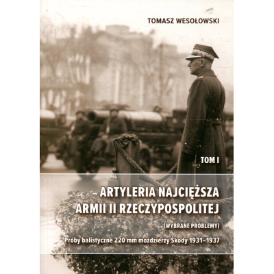 Artyleria najcięższa armii II Rzeczypospolitej (Wybrane problemy).