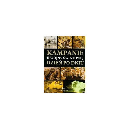 Kampanie II wojny światowej dzień po dniu