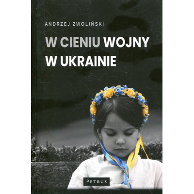W cieniu wojny w Ukrainie