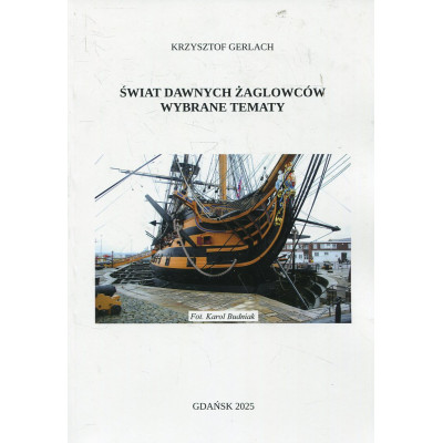 Świat dawnych żaglowców. Wybrane tematy