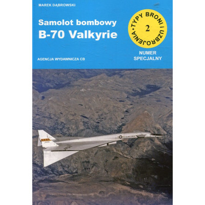 2 Samolot bombowy B-70 Valkyrie - numer specjalny