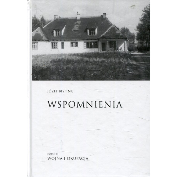 Wspomnienia. Część II: Wojna i okupacja