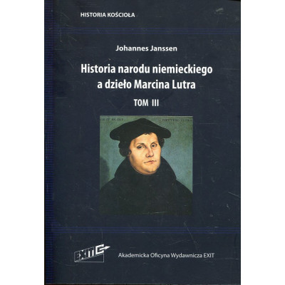 Historia narodu niemieckiego a dzieło Marcina Lutra. Tom III