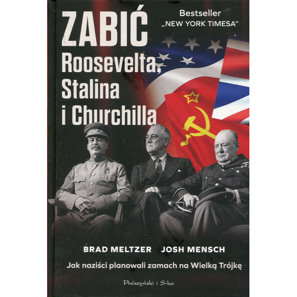 Zabić Roosevelta, Stalina i Churchilla