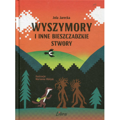 Wyszymory i inne bieszczadzkie stwory