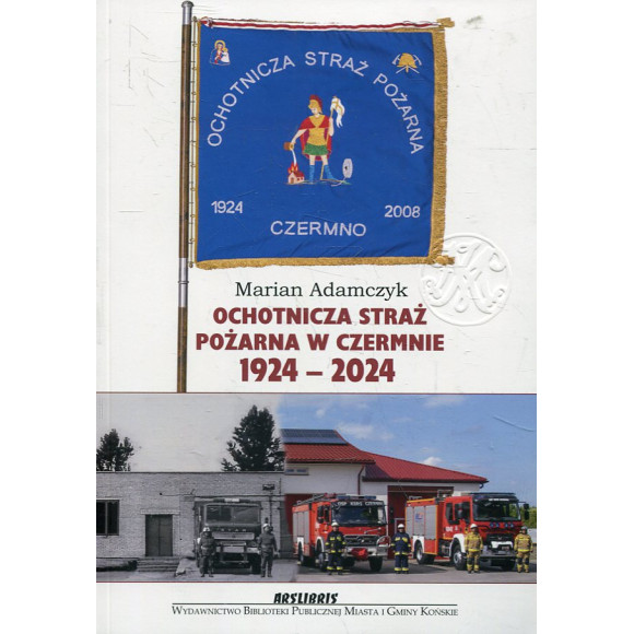 Ochotnicza Straż Pożarna w Czermnie 1924-2024