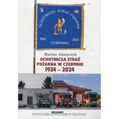Ochotnicza Straż Pożarna w Czermnie 1924-2024