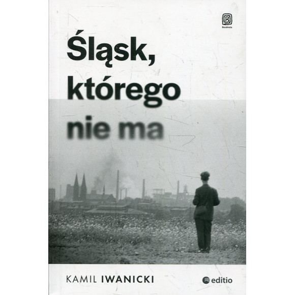 Śląsk, którego nie ma