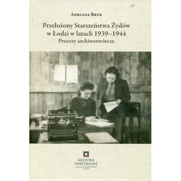 Przełożony Starszeństwa Żydów w Łodzi w latach 1939-1944