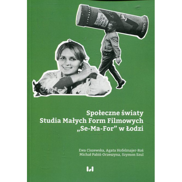 Społeczne światy Studia Małych Form Filmowych „Se-Ma-For” w Łodzi