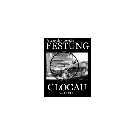 Festung Glogau 1944-1945