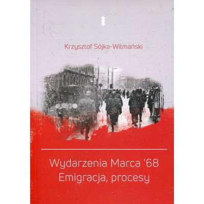 Wydarzenia Marca '68. Emigracja, procesy