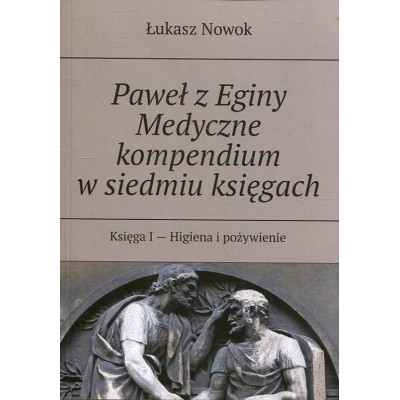 Paweł z Eginy Medyczne kompendium w siedmiu księgach. Księga i
