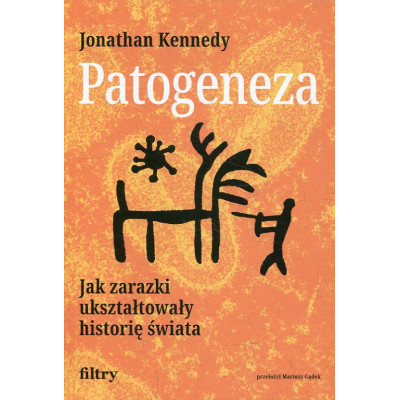 Patogeneza. Jak zarazki ukształtowały historię świata