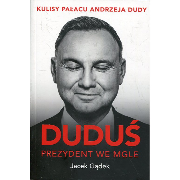 Duduś. Prezydent we mgle