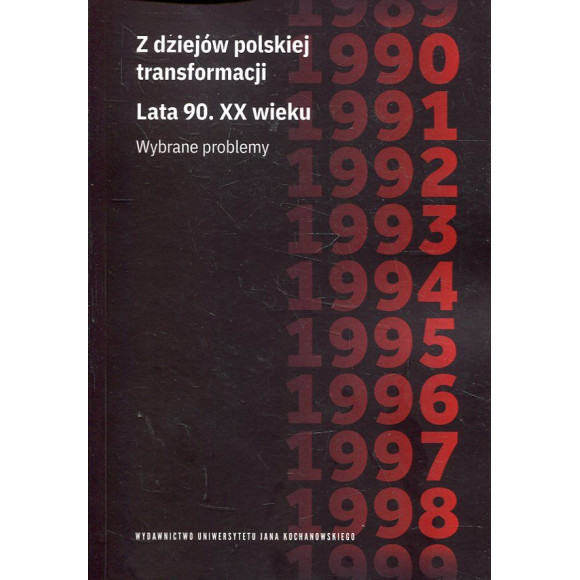 Z dziejów polskiej transformacji. Lata 90. XX wieku