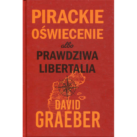 Pirackie Oświecenie albo prawdziwa Libertalia