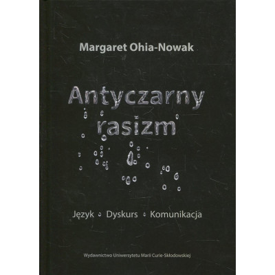 Antyczarny rasizm. Język – dyskurs – komunikacja