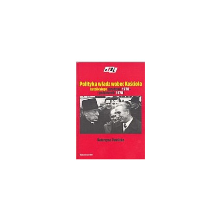 Polityka władz wobec Kościoła katolickiego (grudzień 1970-październik 1978)