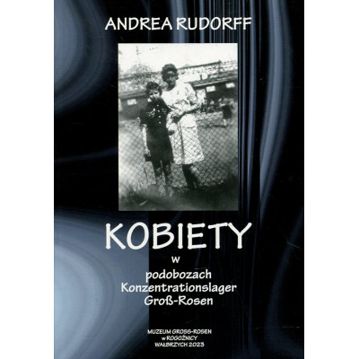 Kobiety w podobozach Konzentrationslager Gross-Rosen