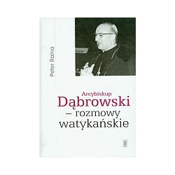 Arcybiskup Dąbrowski - rozmowy watykańskie