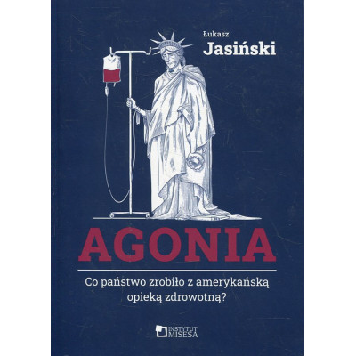 Agonia. Co państwo zrobiło z amerykańską opieką zdrowotną?