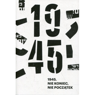 1945. Nie koniec, nie początek