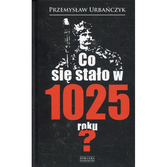 Co się stało w 1025 roku?