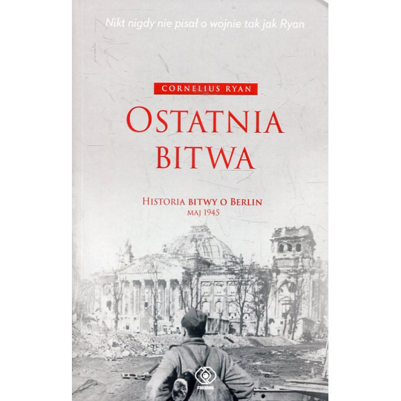 Ostatnia bitwa. Historia bitwy o Berlin maj 1945