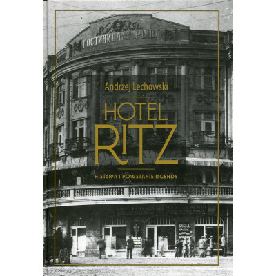 Hotel Ritz - historia i powstanie legendy
