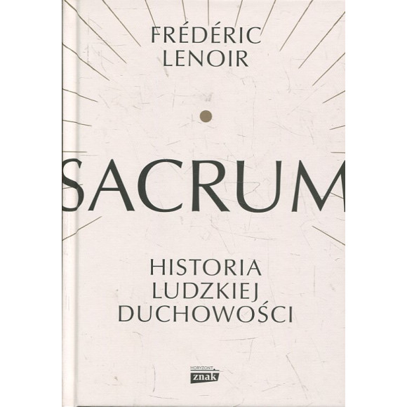 Sacrum. Historia ludzkiej duchowości