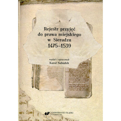 Rejestr przyjęć do prawa miejskiego w Sieradzu 1475–1539