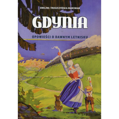 Gdynia. Opowieści o dawnym letnisku
