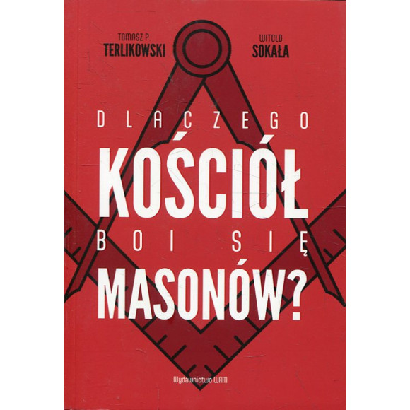 Dlaczego Kościół boi się masonów?