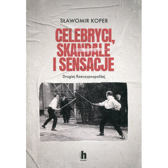 Celebryci, skandale i sensacje Drugiej Rzeczypospolitej