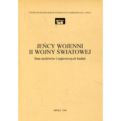 Jeńcy wojenni II wojny światowej: stan archiwów i najnowszych badań