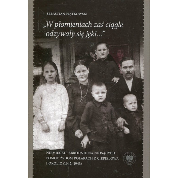 „W płomieniach zaś ciągle odzywały się jęki...”