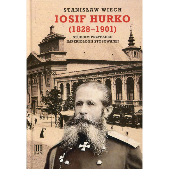 Iosif Hurko (1828 - 1901). Studium przypadku imperiologii stosowanej