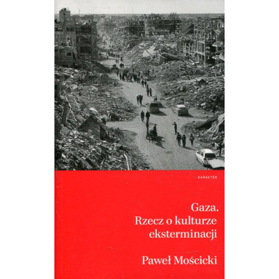 Gaza. Rzecz o kulturze eksterminacji