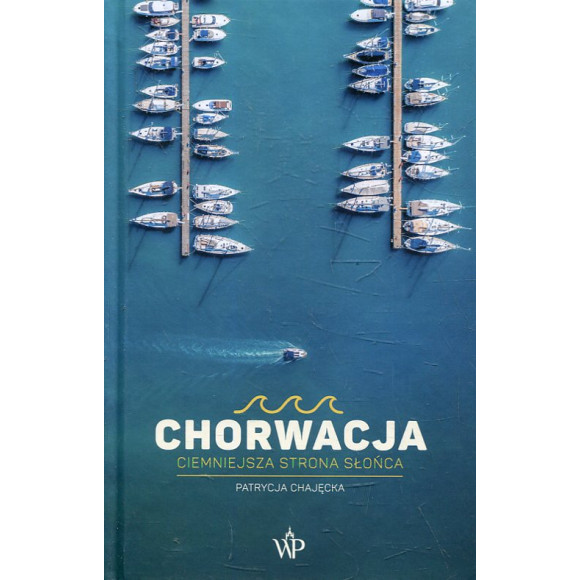 Chorwacja. Ciemniejsza strona słońca