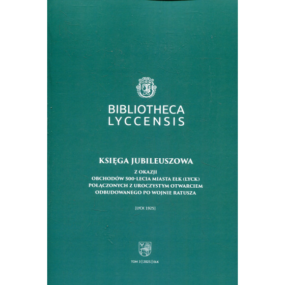 Bibliotheca Lyccensis, t.3 Księga jubileuszowa