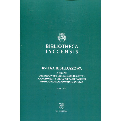 Bibliotheca Lyccensis, t.3 Księga jubileuszowa